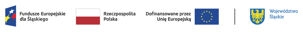 Fundusze Europejskie dla Śląskiego; Rzeczpospolita Polska; Dofinansowane przez Unię Europejską; Województwo Śląskie